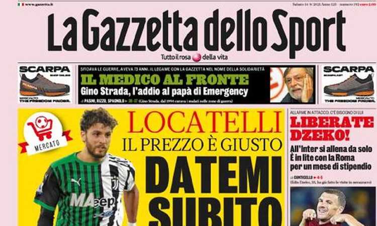 'Locatelli: Datemi subito la Juve', 'Dybala Day': le prime pagine dei giornali di oggi