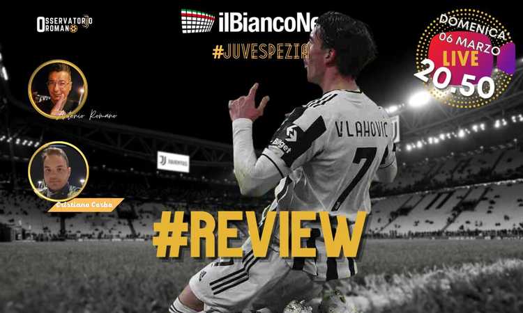 OR LIVE: il post Juve-Spezia con Antonio Romano e Cristiano Corbo