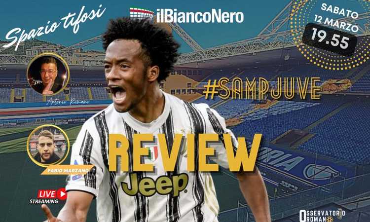 OR LIVE post Sampdoria-Juve: pagelle, analisi e approfondimenti con Antonio Romano e Fabio Marzano