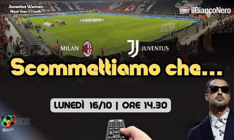 OR LIVE: verso Milan-Juve e il caso scommesse con Chirico 