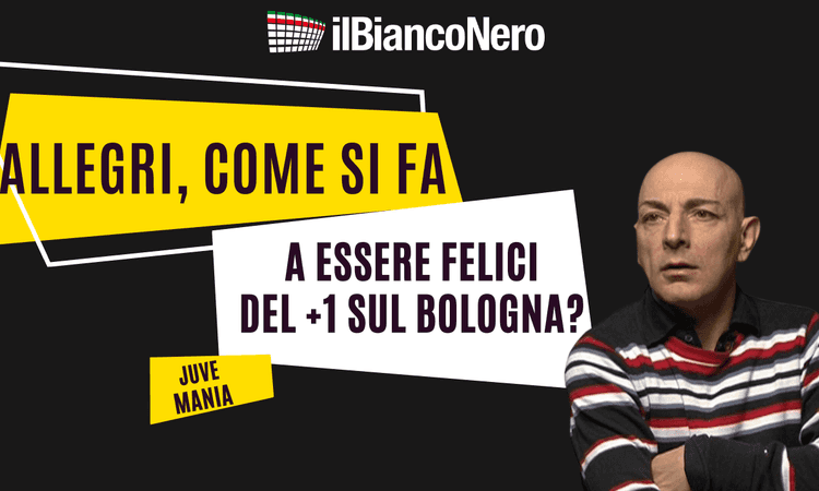 Chirico: 'Allegri, spiega i cambi! Come può dire: preso 1 punto sul Bologna? Questa è la Juventus...'