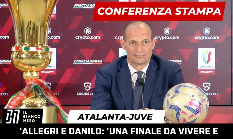 Atalanta-Juventus, la sintesi VIDEO delle conferenze: parlano Danilo e Allegri