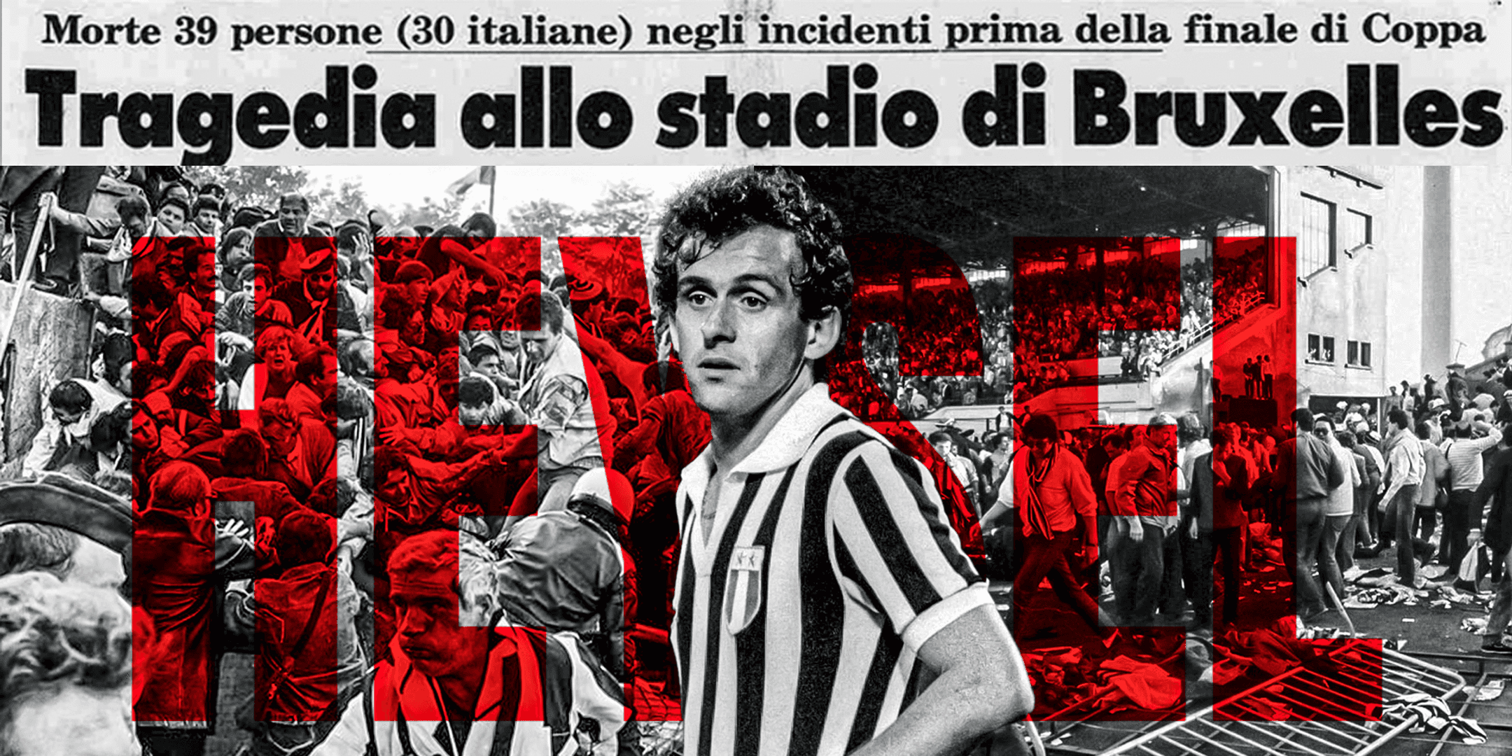 L’Heysel 40 anni dopo: il senso della memoria contro il revisionismo e gli sciacalli